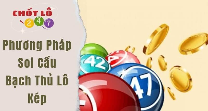 Phương pháp soi cầu bạch thủ lô kép hôm nay chuẩn xác