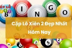 Cặp Lô Xiên 2 Đẹp Nhất Hôm Nay – Soi Cầu Lô Xiên 2 Miền Bắc Chuẩn Xác