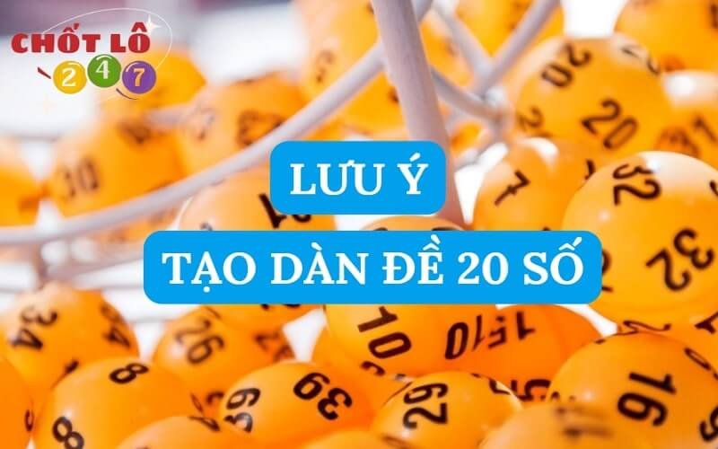 Lưu ý khi tạo dàn đề 20 số nuôi khung 3 ngày