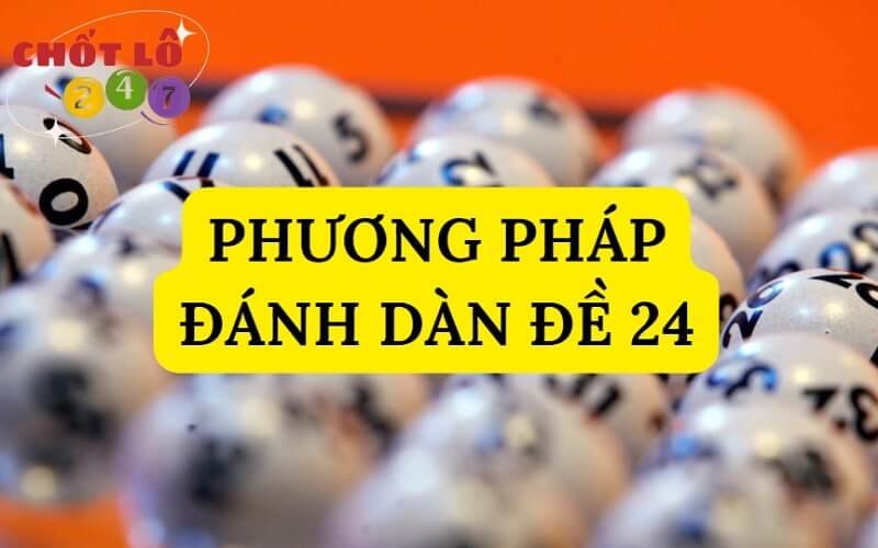 Những phương pháp chơi dàn đề 24 số chuẩn xác