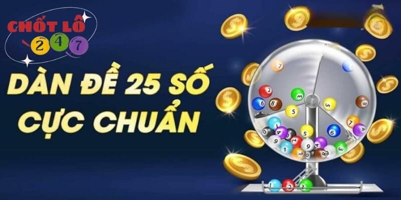 Tạo Dàn Đề 25 Số XSMB Bất Bại Bằng Phương Pháp Mới Nhất