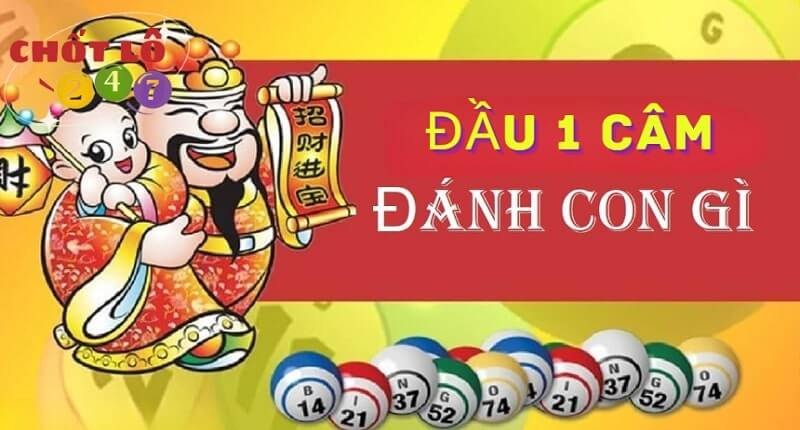 Bật mí đầu 1 câm hôm sau đánh con gì chuẩn xác nhất