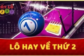 Lô hay về thứ 2 – Các con lô hay ra ngày thứ 2 chuẩn nhất