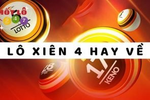 Những cặp lô xiên 4 hay về – Kinh nghiệm đánh lô xiên 4