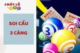 Soi Cầu 3 Càng Xổ Số Miền Bắc Hôm Nay Chuẩn Xác, Miễn Phí