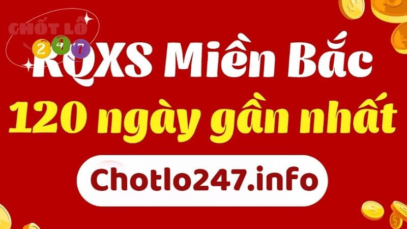 Hướng dẫn các bước xem kết quả xổ số miền Bắc 120 ngày tại trang chotlo247.info