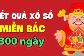 KQXSMB 300 Ngày – Kết Quả Xổ Số Miền Bắc 300 Ngày Gần Nhất