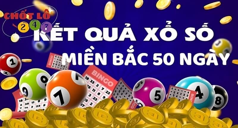 KQXSMB 50 Ngày - Kết Quả Xổ Số Miền Bắc 50 Ngày Gần Nhất