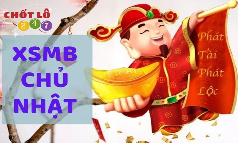 XSMB Chủ Nhật - Kết Quả Xổ Số Miền Bắc Chủ Nhật Hàng Tuần