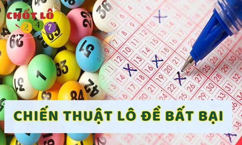 Chiến thuật lô đề bất bại soi cầu xổ số hàng ngày chuẩn xác