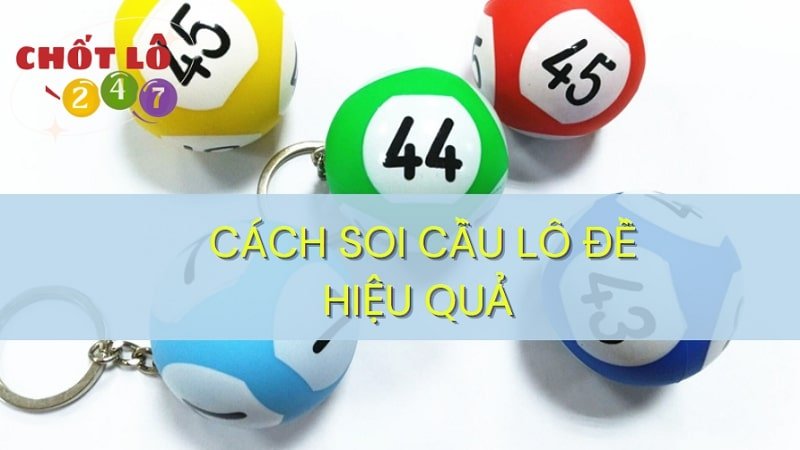 Cách soi cầu lô đề hiệu quả cao về bờ nhanh chóng