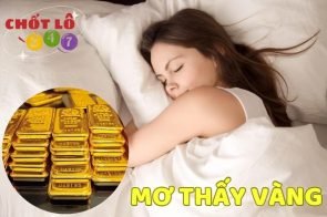 Nằm mơ thấy vàng đánh con lô gì hôm nay để gặp may mắn?