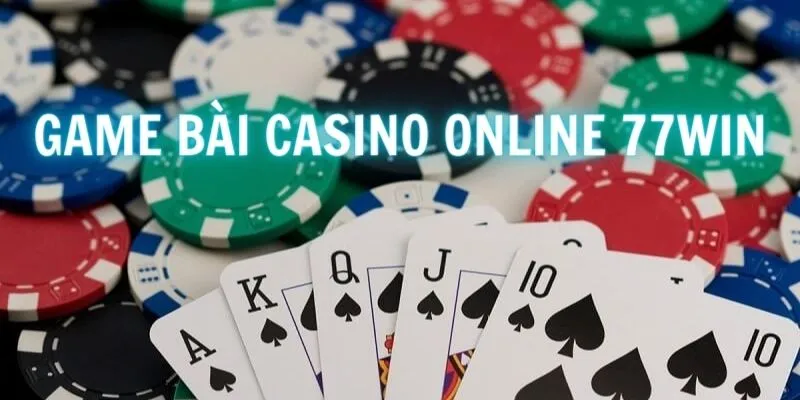 Các tính năng nổi bật của Casino Online 77win